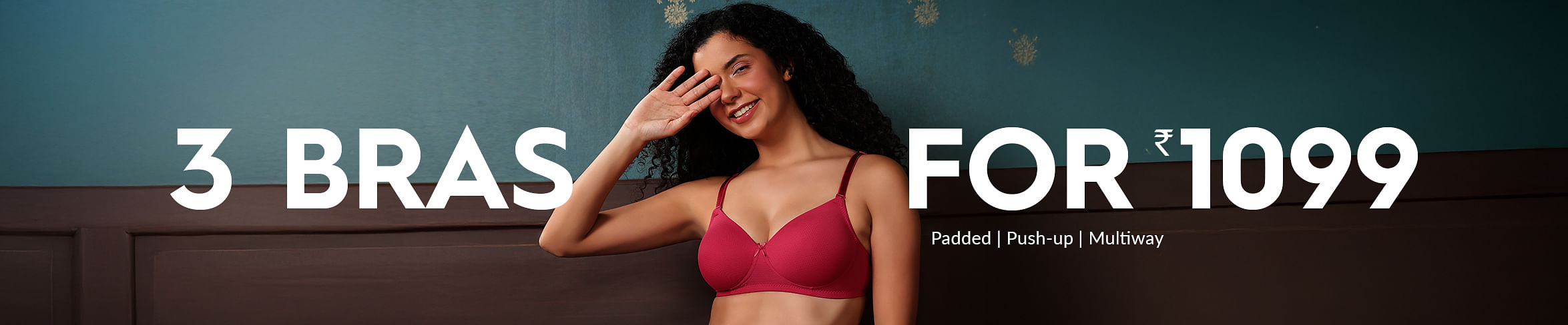 3 Bras @ 1099
3 Bras @ 1099