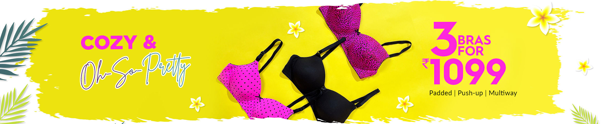3 Bras @ 1099
3 Bras @ 1099