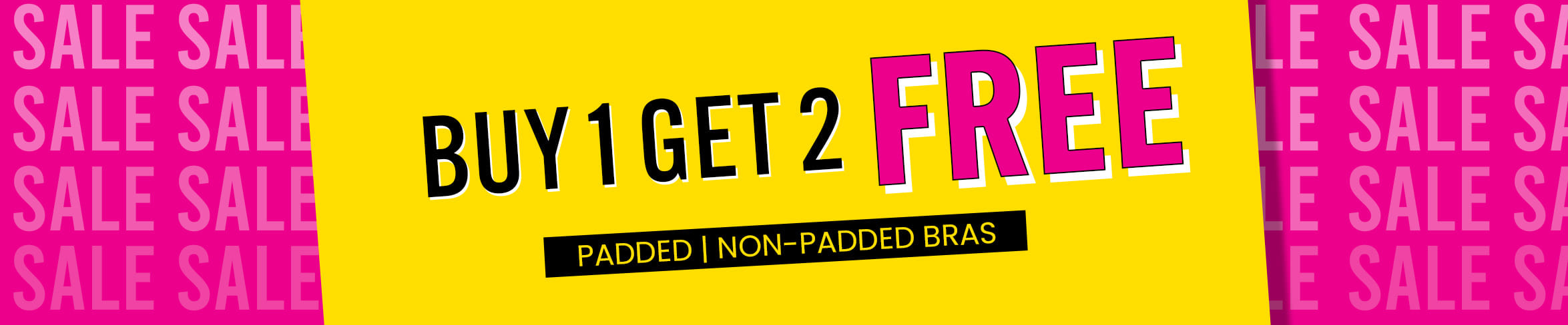 
                            Buy 1 Get 2 Free Padded Non Padded Bras