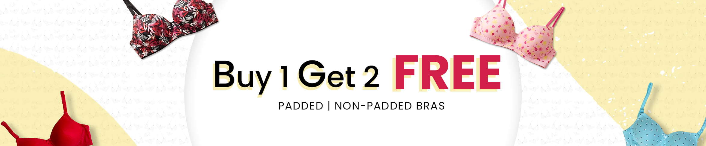 
                            Buy 1 Get 2 Free Padded Non Padded Bras