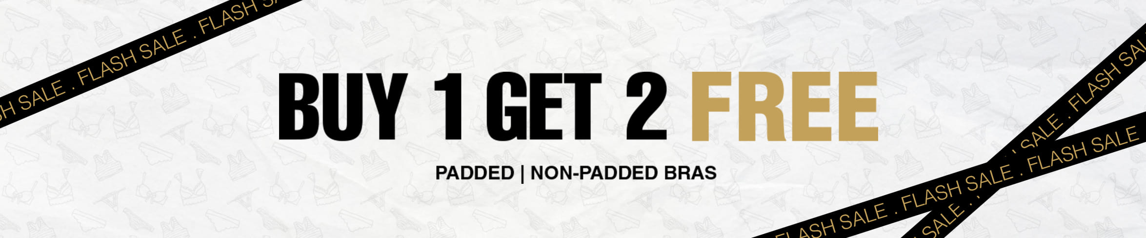 
                            Buy 1 Get 2 Free Padded Non Padded Bras