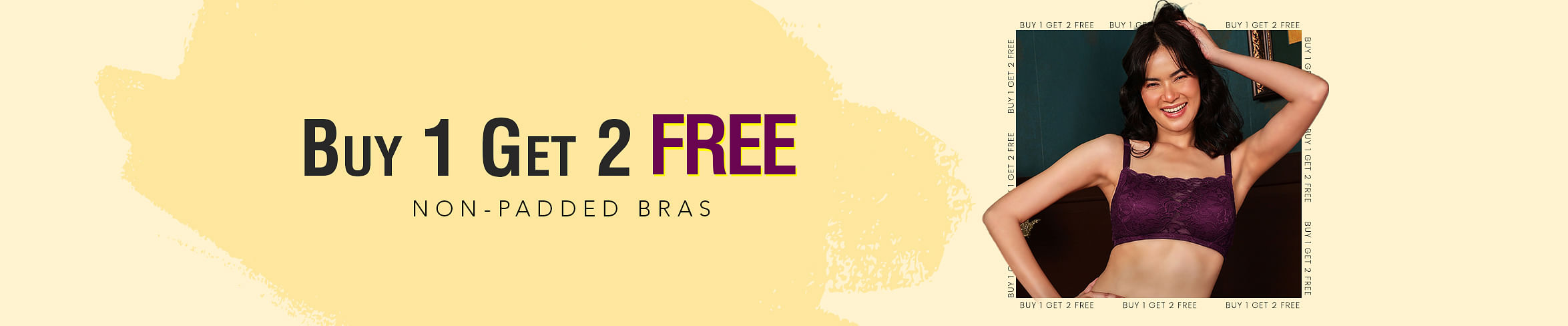 Buy 1 Get 2 Free Bras
Buy 1 Get 2 Free Bras