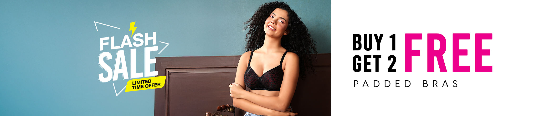Buy 1 Get 2 Free Padded Bras
Buy 1 Get 2 Free Padded Bras