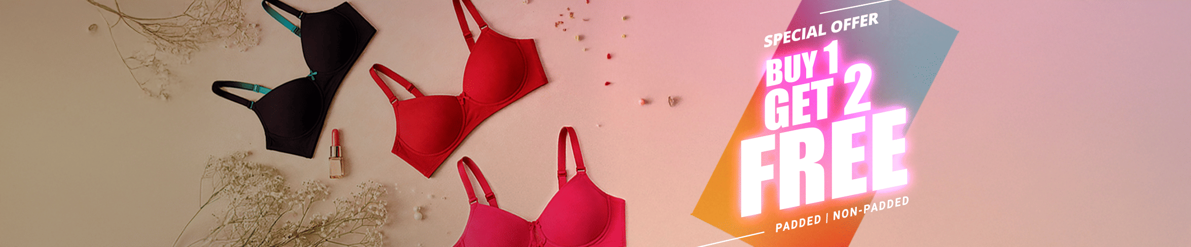
                            Buy 1 Get 2 Free Padded Non Padded Bras