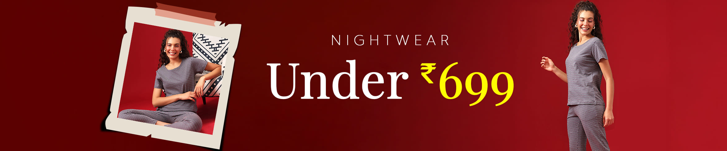 
                            Nightwear Under 699