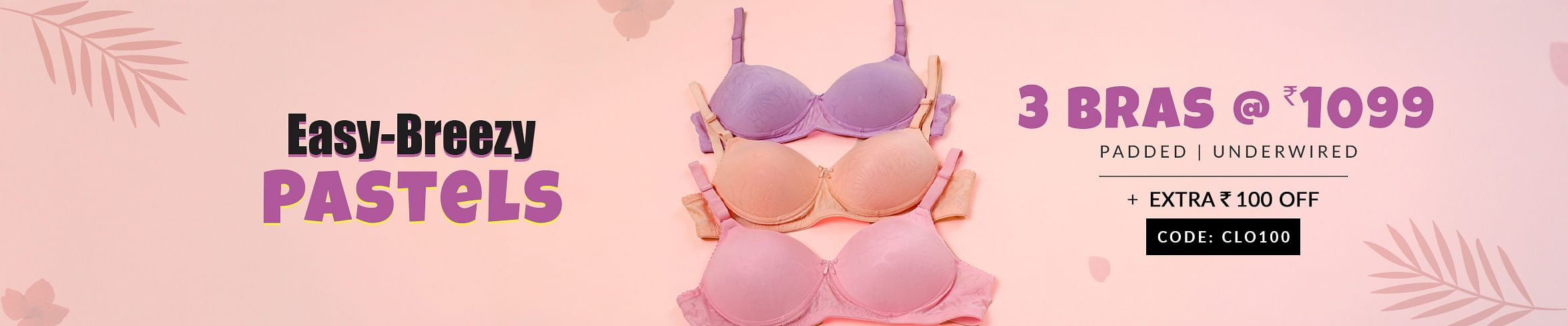 3 Bras @ 1099
3 Bras @ 1099